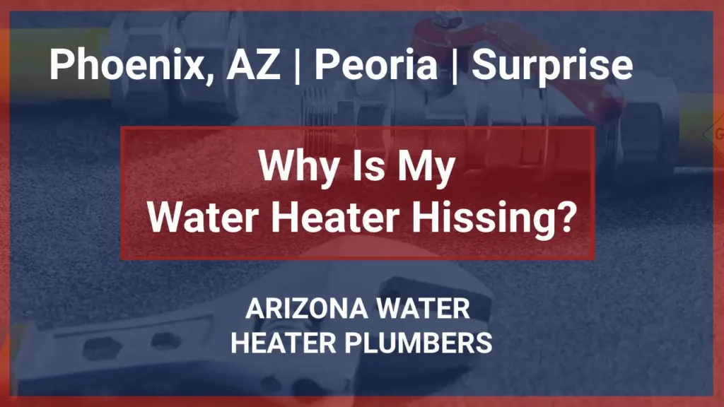 AZ Hissing Water heaters